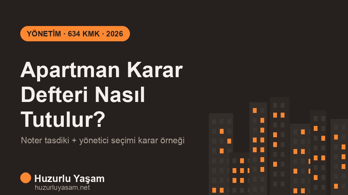 Apartman Karar Defteri Nasıl Tutulur? Yönetici Seçimi Karar Örneği (2026)