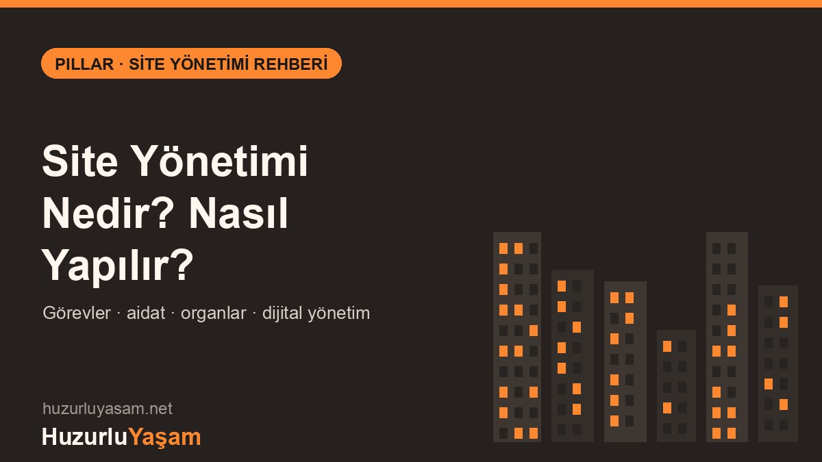 Site Yönetimi Nedir? Nasıl Yapılır? (2026 Rehberi)